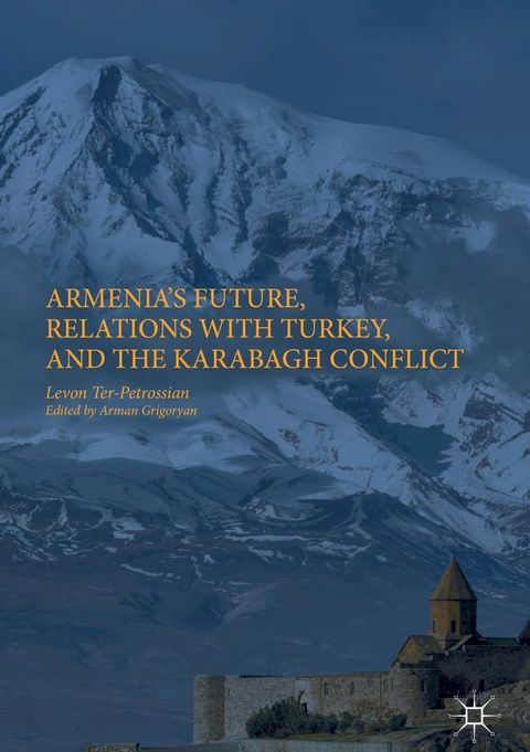 Armenia's Future, Relations with Turkey, and the Karabagh Conflict(Kobo/電子書)