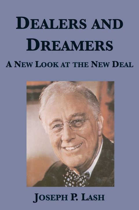 Dealers and Dreamers: A New Look at the New Deal(Kobo/電子書)