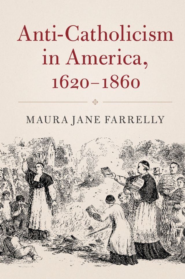  Anti-Catholicism in America, 1620-1860(Kobo/電子書)