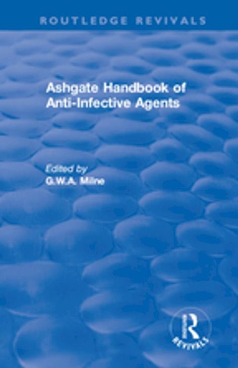 Ashgate Handbook of Anti-Infective Agents: An International Guide to 1, 600 Drugs in Current Use(Kobo/電子書)