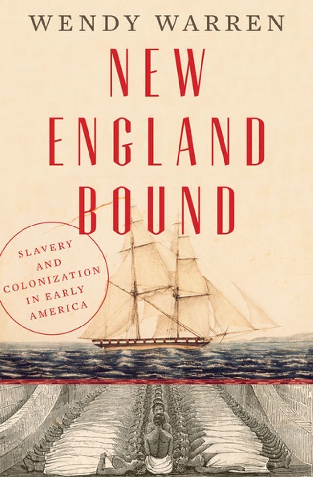  New England Bound: Slavery and Colonization in Early America(Kobo/電子書)