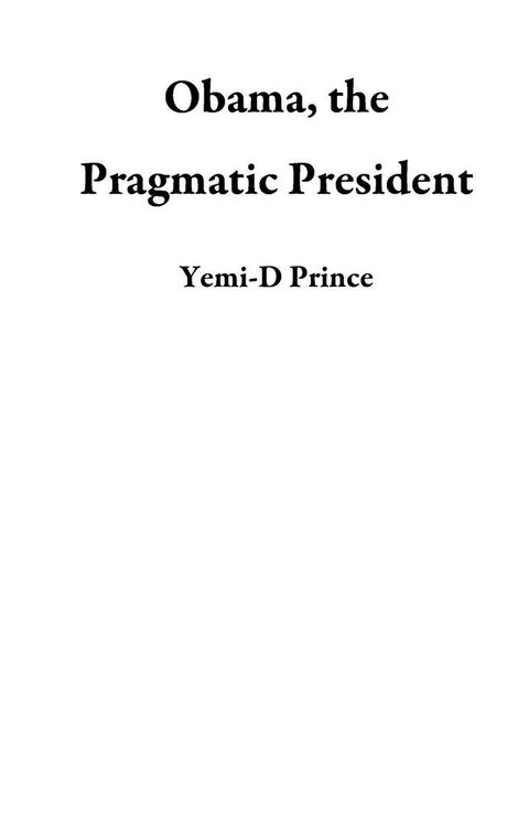 Obama, the Pragmatic President(Kobo/電子書)