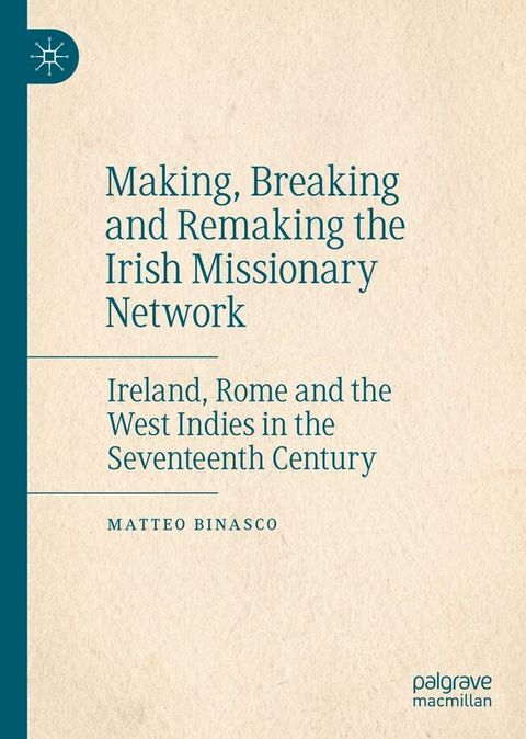 Making, Breaking and Remaking the Irish Missionary Network(Kobo/電子書)