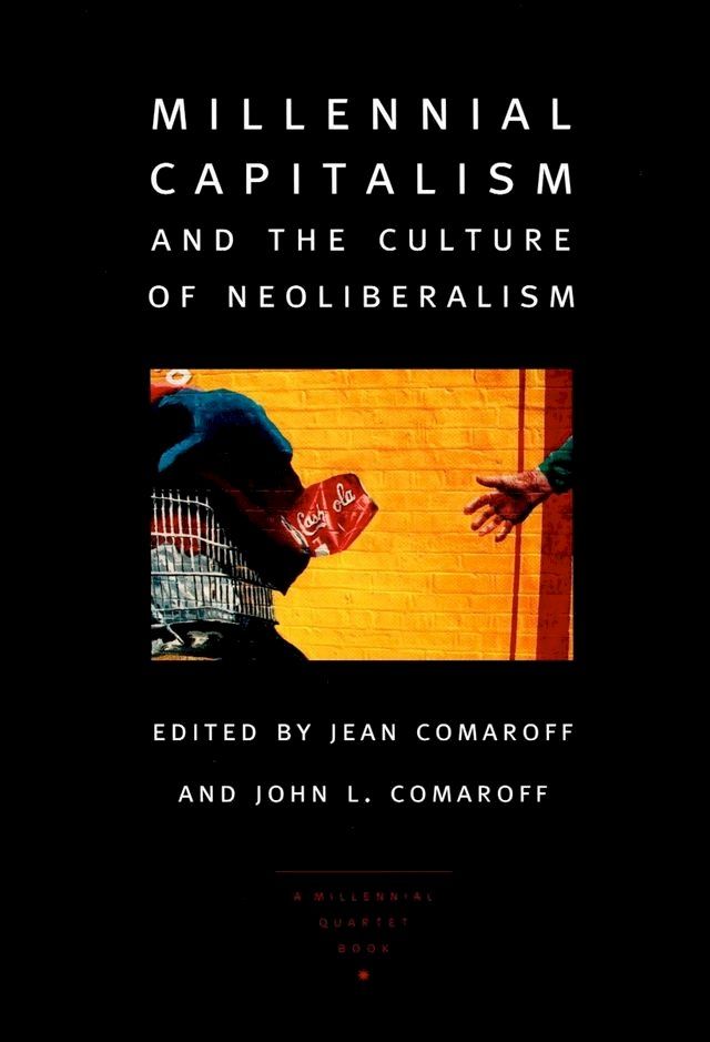  Millennial Capitalism and the Culture of Neoliberalism(Kobo/電子書)