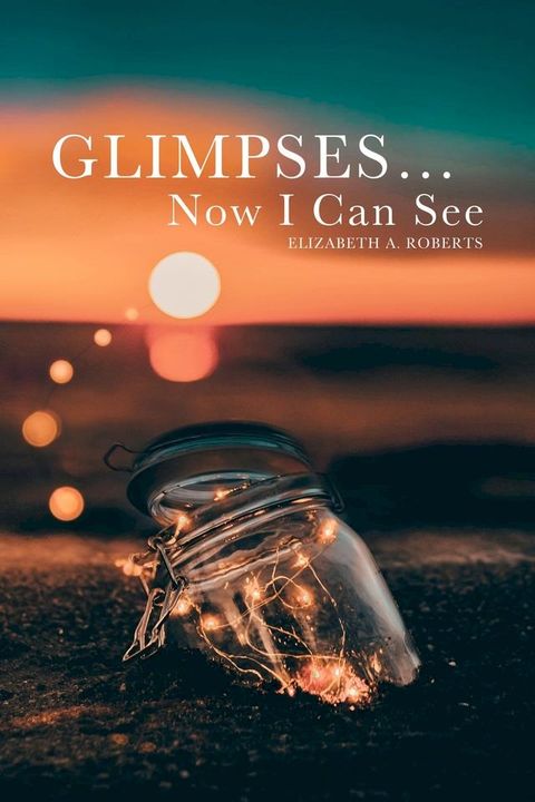 Glimpses... Now I Can See(Kobo/電子書)