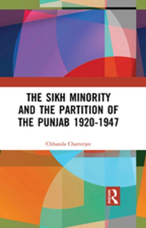 The Sikh Minority and the Partition of the Punjab 1920-1947(Kobo/電子書)