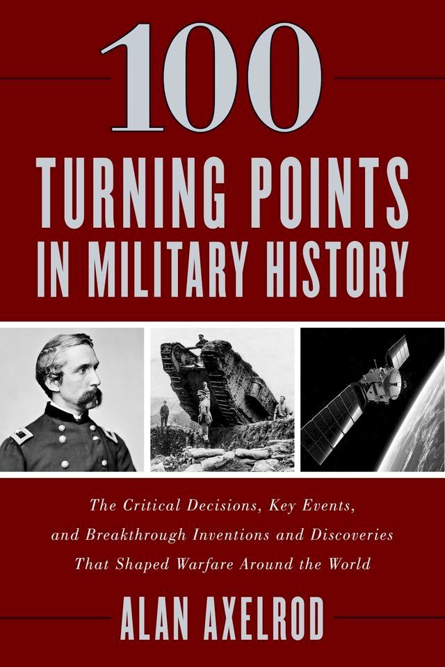  100 Turning Points in Military History(Kobo/電子書)