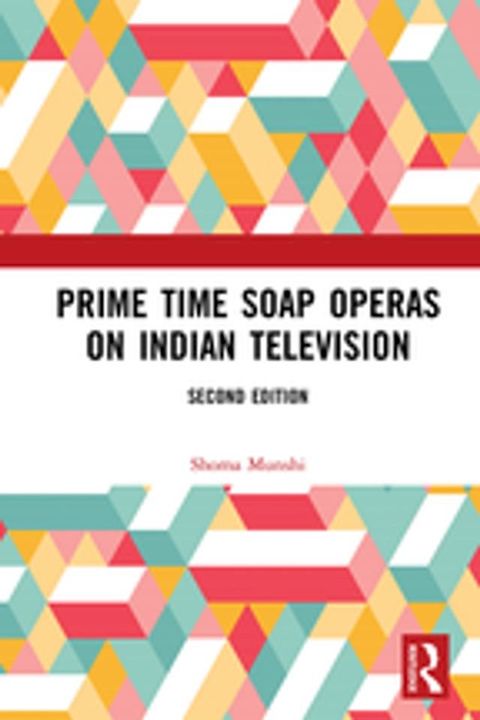 Prime Time Soap Operas on Indian Television(Kobo/電子書)