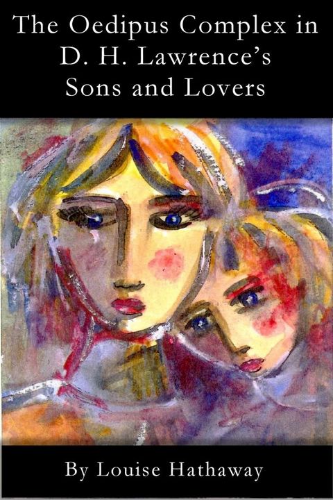 The Oedipus Complex in D. H. Lawrence's Sons and Lovers(Kobo/電子書)