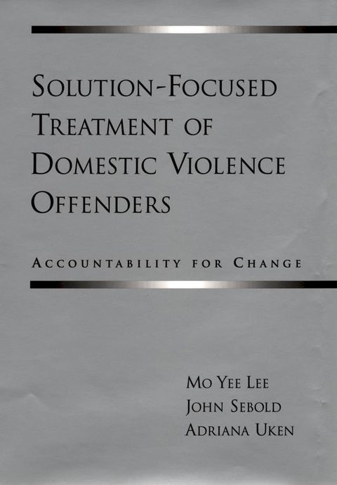 Solution-Focused Treatment of Domestic Violence Offenders(Kobo/電子書)