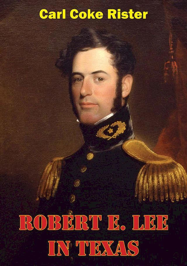  Robert E. Lee In Texas(Kobo/電子書)