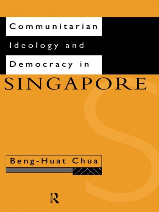  Communitarian Ideology and Democracy in Singapore(Kobo/電子書)