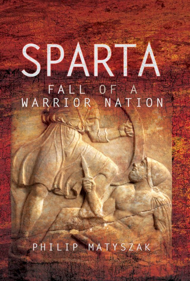  Sparta: Fall of a Warrior Nation(Kobo/電子書)