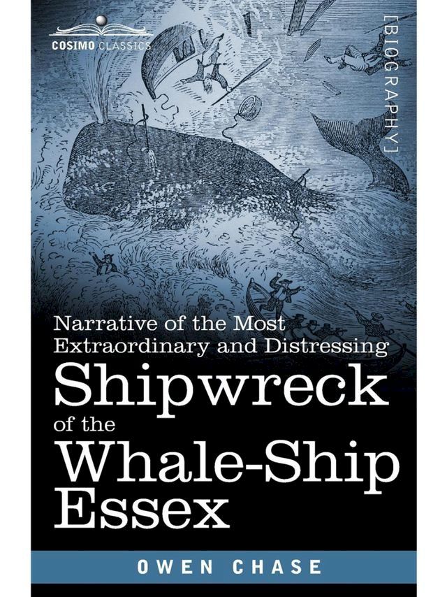  Narrative of the Most Extraordinary and Distressing Shipwreck of the Whale-Ship Essex(Kobo/電子書)