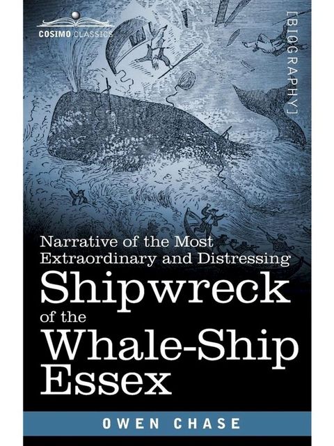 Narrative of the Most Extraordinary and Distressing Shipwreck of the Whale-Ship Essex(Kobo/電子書)