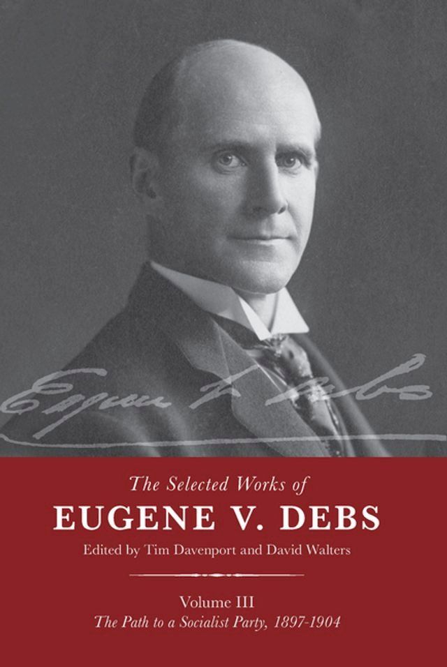  The Selected Works of Eugene V. Debs Vol. III(Kobo/電子書)