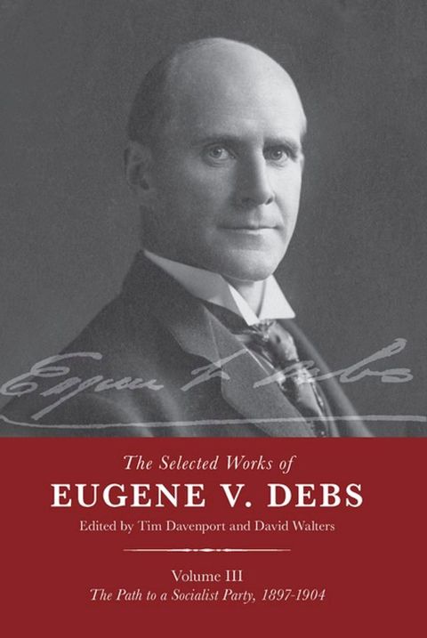 The Selected Works of Eugene V. Debs Vol. III(Kobo/電子書)