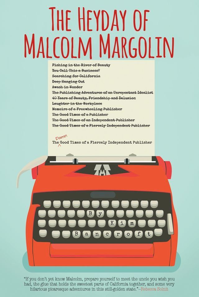  The Heyday of Malcolm Margolin(Kobo/電子書)