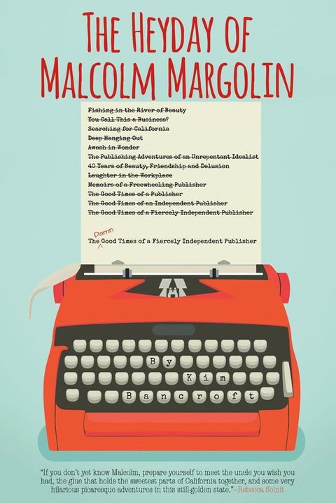 The Heyday of Malcolm Margolin(Kobo/電子書)