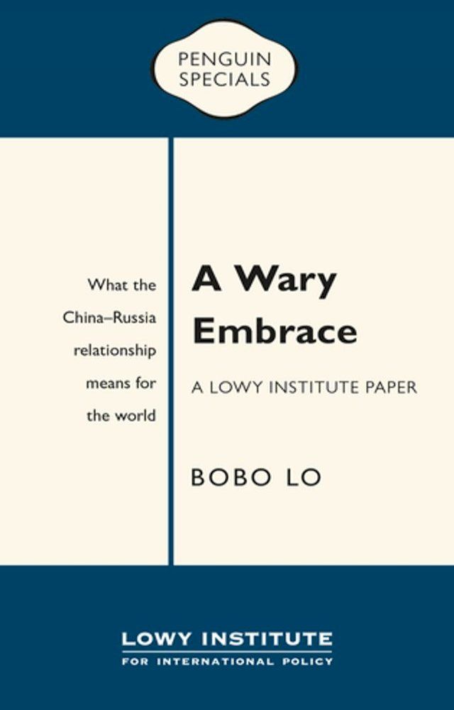  A Wary Embrace: A Lowy Institute Paper: Penguin Special(Kobo/電子書)