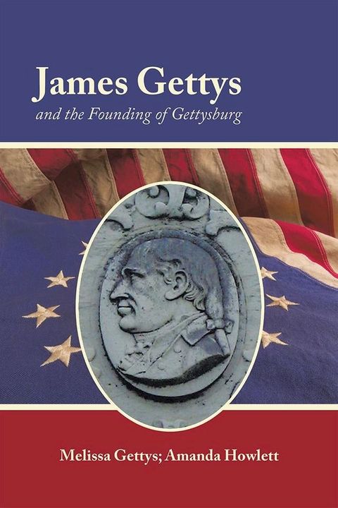 James Gettys and the Founding of Gettysburg(Kobo/電子書)