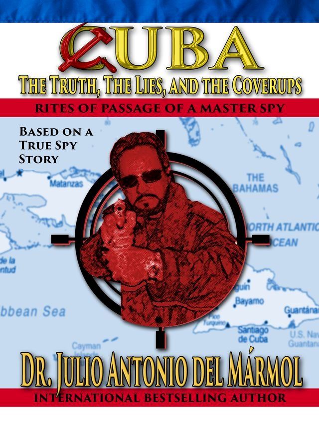  Cuba: The Truth, the Lies, and the Coverups(Kobo/電子書)