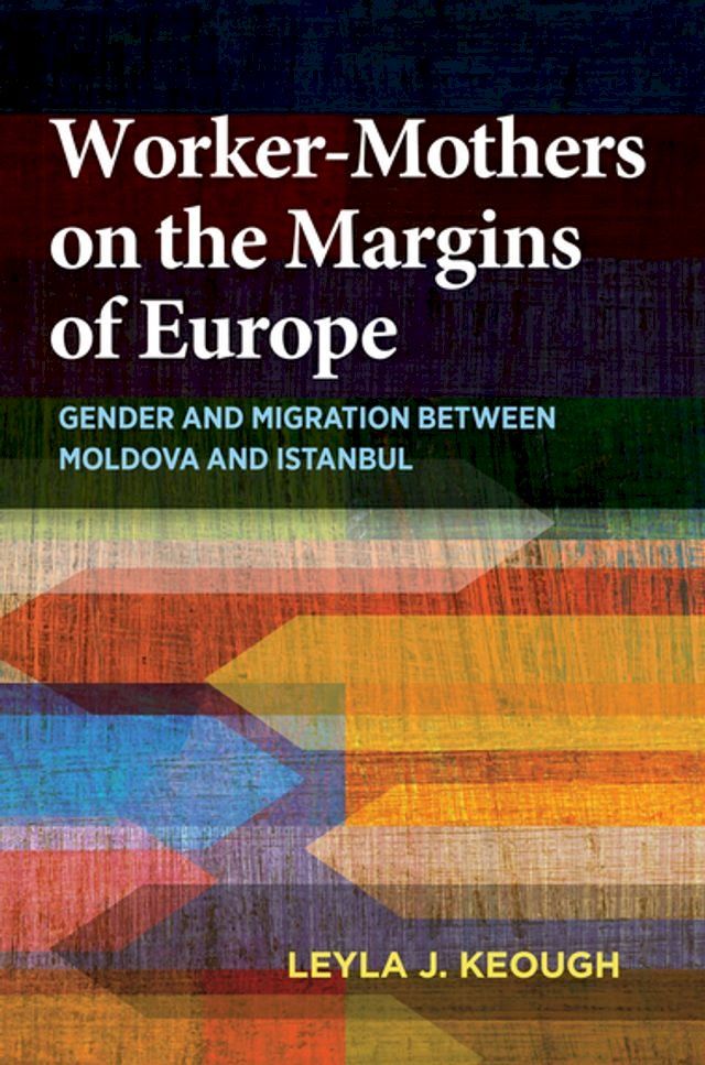  Worker-Mothers on the Margins of Europe(Kobo/電子書)