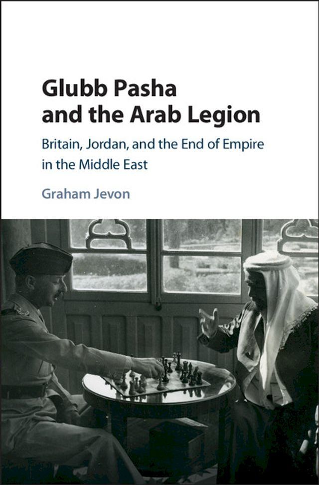  Glubb Pasha and the Arab Legion(Kobo/電子書)