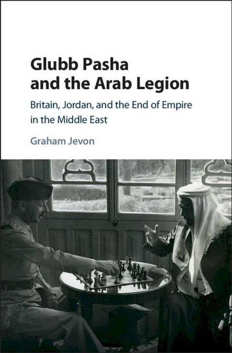 Glubb Pasha and the Arab Legion(Kobo/電子書)