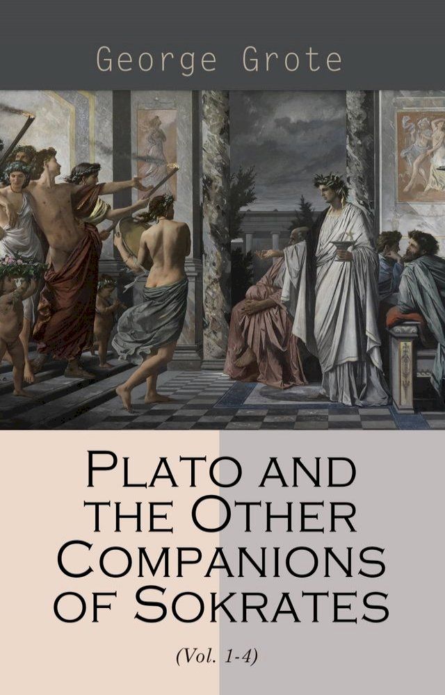  Plato and the Other Companions of Sokrates (Vol. 1-4)(Kobo/電子書)