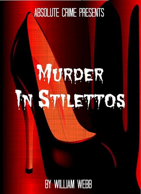 Murder In Stilettos: Ladies of the Night Who Murdered(Kobo/電子書)