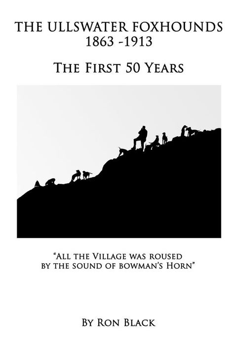 The Ullswater Foxhounds 1863-1913 The First 50 Years(Kobo/電子書)