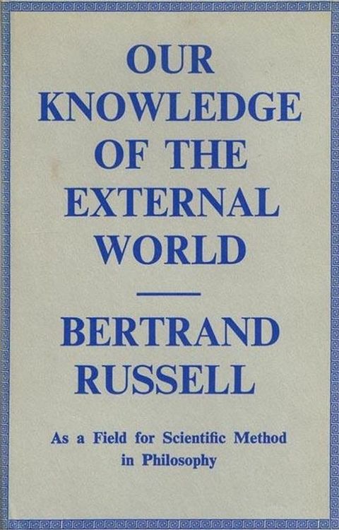 Our Knowledge of the External World as a Field for Scientific Method in Philosophy(Kobo/電子書)