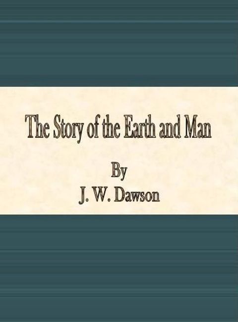 The Story of the Earth and Man(Kobo/電子書)