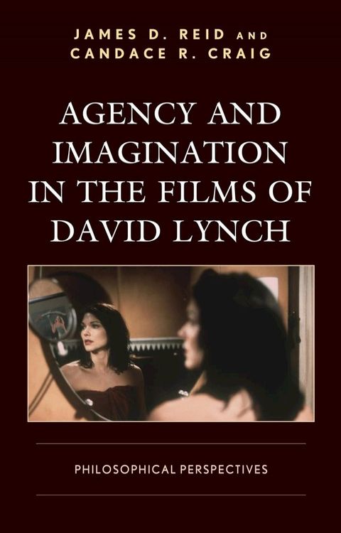 Agency and Imagination in the Films of David Lynch(Kobo/電子書)