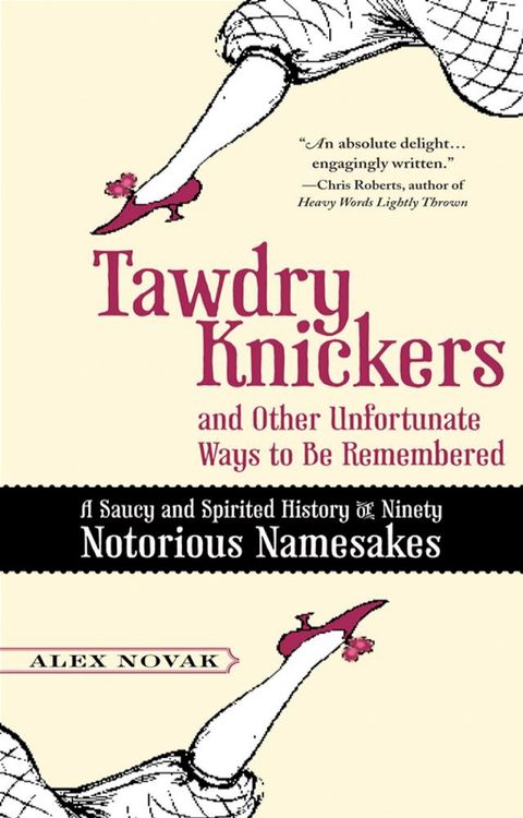 Tawdry Knickers and Other Unfortunate Ways to Be Remembered(Kobo/電子書)