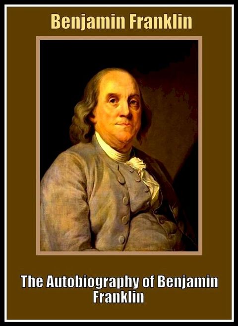 The Autobiography of Benjamin Franklin(Kobo/電子書)