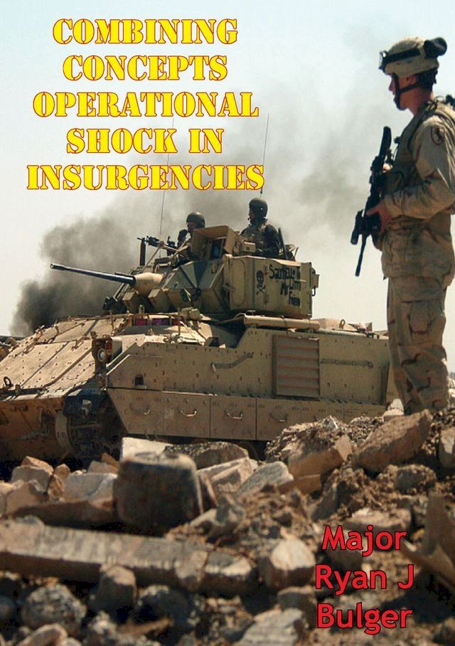  Combining Concepts: Operational Shock In Insurgencies(Kobo/電子書)