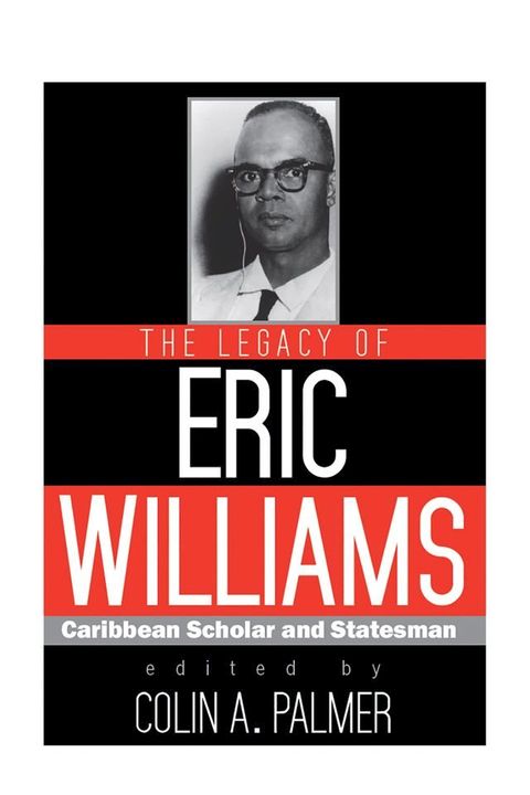 The Legacy of Eric Williams(Kobo/電子書)