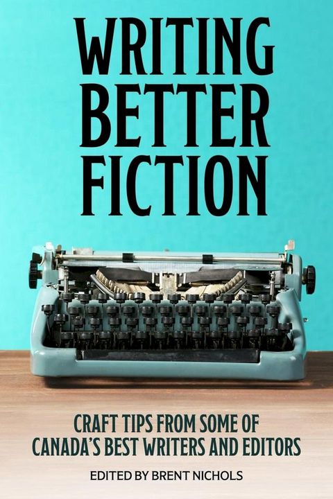 Writing Better Fiction(Kobo/電子書)