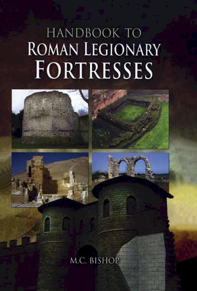  Handbook to Roman Legionary Fortresses(Kobo/電子書)