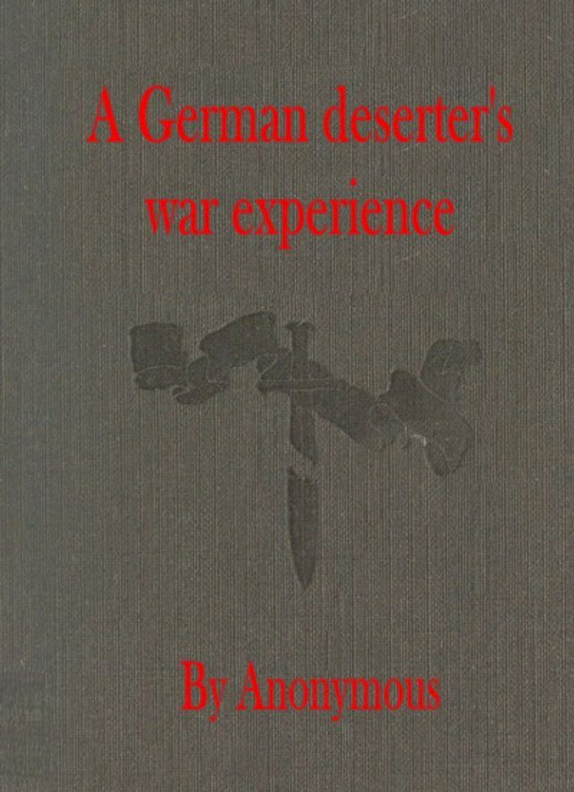  A German deserter's war experience(Kobo/電子書)