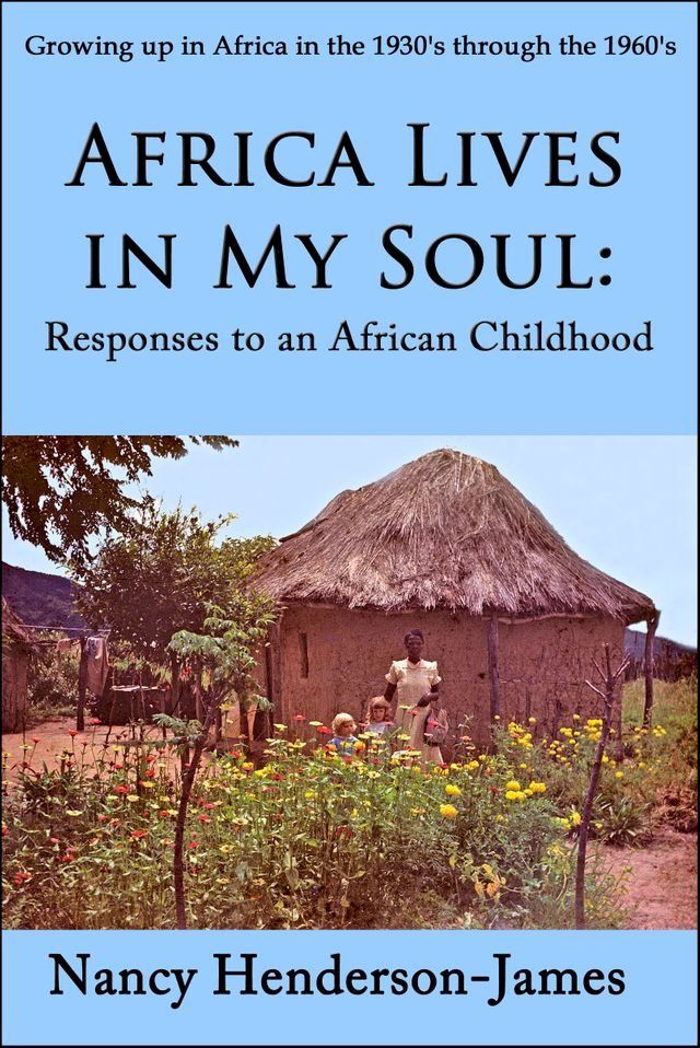  Africa Lives in My Soul: Responses to an African Childhood(Kobo/電子書)