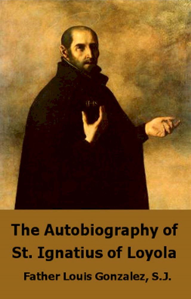  The Autobiography of St. Ignatius Loyola(Kobo/電子書)