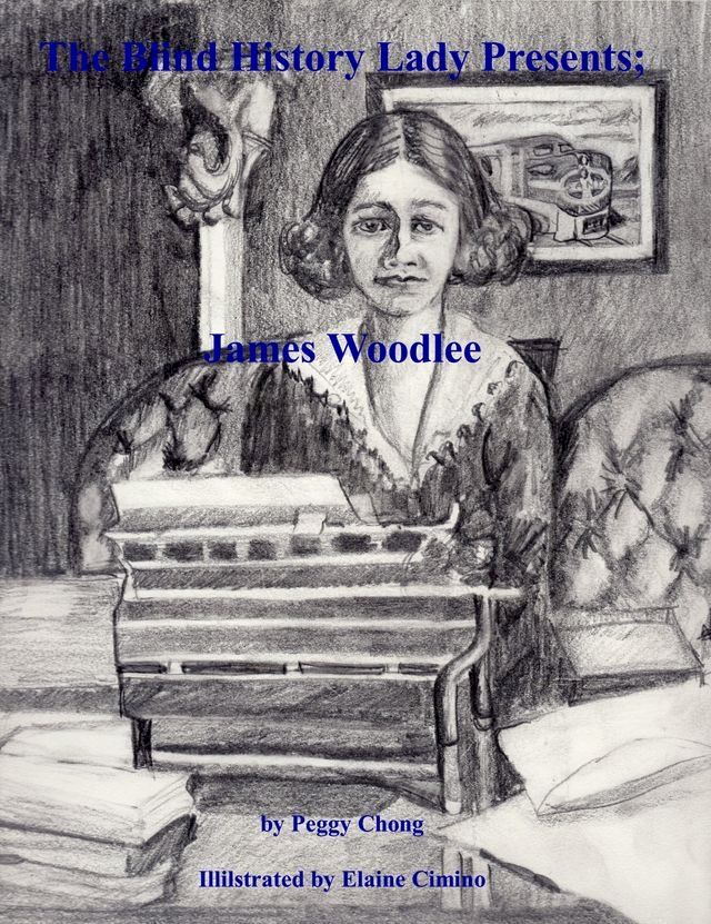  The Blind History Lady Presents; James Woodlee: Chiropractor From New Mexico(Kobo/電子書)