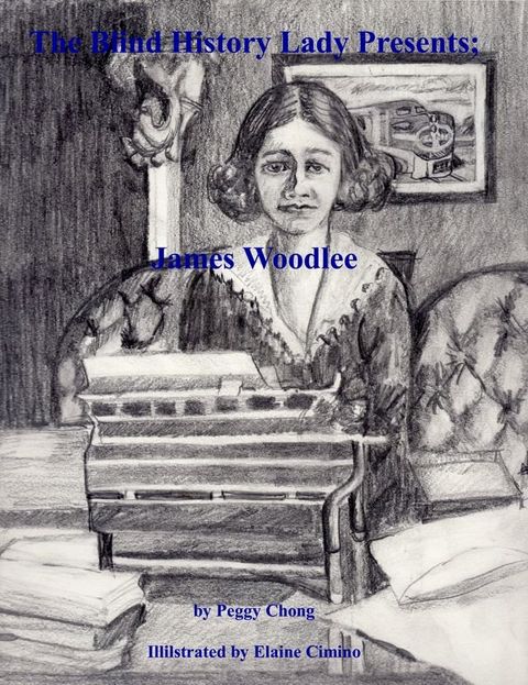 The Blind History Lady Presents; James Woodlee: Chiropractor From New Mexico(Kobo/電子書)