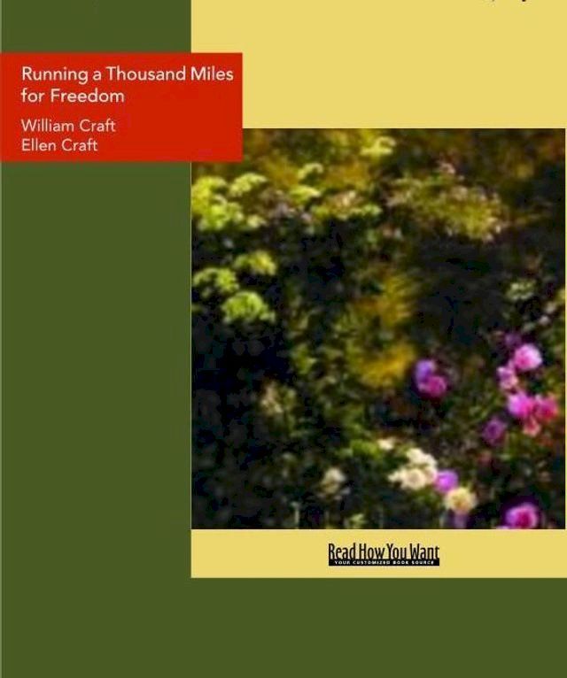  Running a Thousand Miles for Freedom : The Escape of William and Ellen Craft from Slavery(Kobo/電子書)