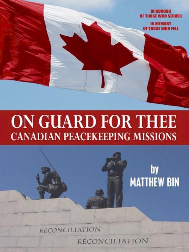  On Guard For Thee: Canadian Peacekeeping Missions(Kobo/電子書)