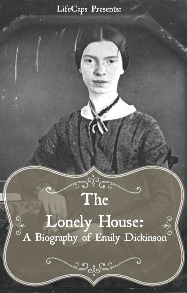  The Lonely House: A Biography of Emily Dickinson(Kobo/電子書)