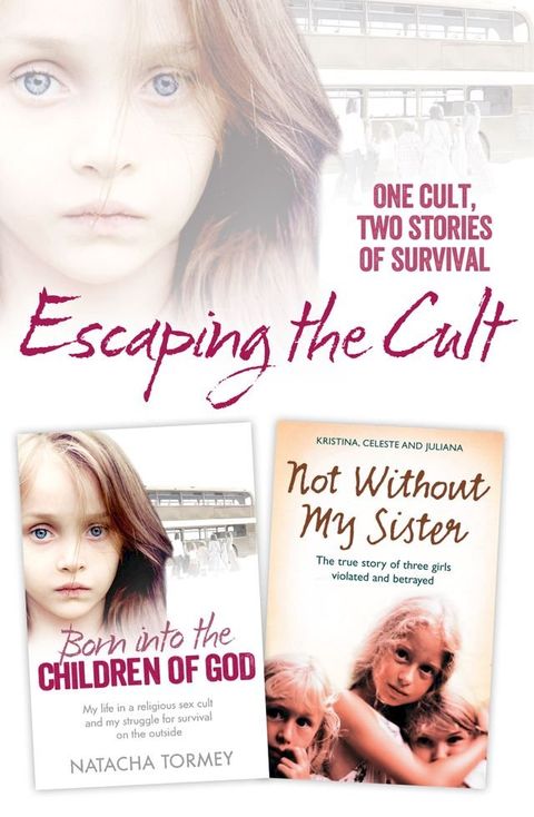 Escaping the Cult: One cult, two stories of survival(Kobo/電子書)